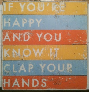 If You’re Happy and You Know It…